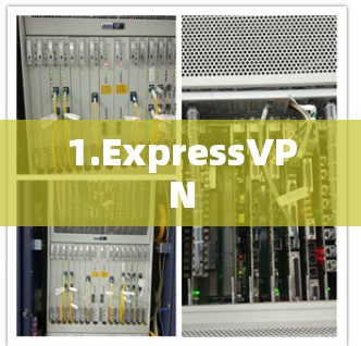 1.ExpressVPN 1.ExpressVPN